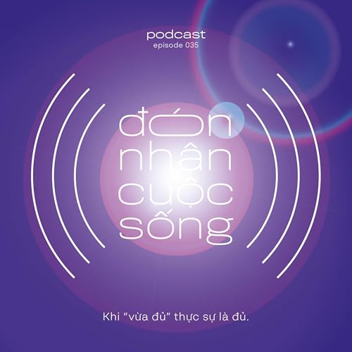 35. Khi "vừa đủ" thực sự là đủ.
