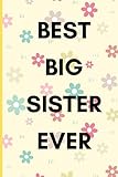 Best Big Sister Ever Journal: New Big Sister Gift For Girls