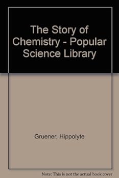 Hardcover The Story of Chemistry - Popular Science Library Book