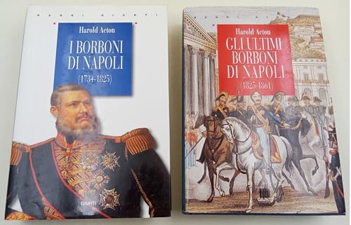 Gli ultimi Borboni di Napoli (1825-1861) (Saggi Giunti)