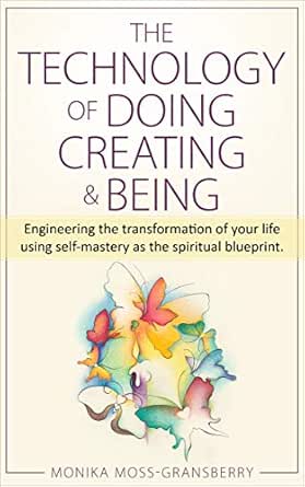 The Technology of Doing Creating and Being