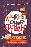  Wahrheit oder Pflicht – Body-Positive Girls Edition: Für Mädchen von 10 bis 14 Jahren