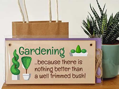 The Plum Penguin Handmade Wooden Hanging Wall Plaque Gardening Nothing Better Well Trimmed Bush Joke Rude Sign for Gardeners - Image 3