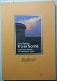  Trojas Sonne. Klassische Stätten der türkischen Ägäis