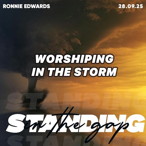 Worship In The Storm- Ronnie Edwards 28.09.25