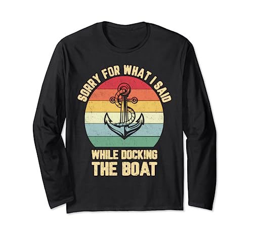Funny Boating Tshirt Sorry What I Said Docking Boat Langarmshirt