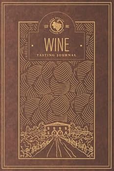 Paperback Wine Tasting Journal: Notebook For Wine Tasting Notes & Impressions For Wine Lovers | Wine Label Design | Brown Book