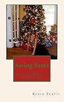 Saving Santa: Skyler's Magical Christmas 150338909X Book Cover