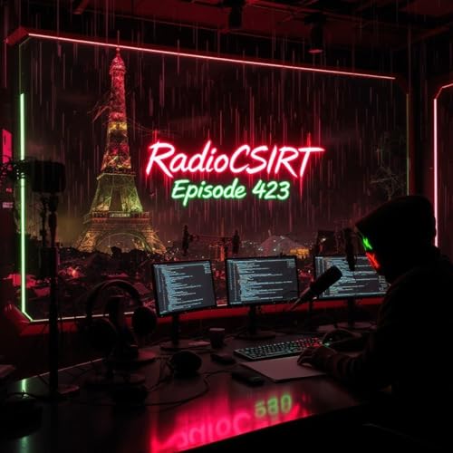 RadioCSIRT – Votre actu Cybersécurité du Mardi 16 Septembre 2025 (Ép. 423) cover art