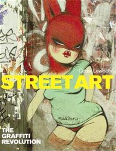 Buy Street Art: The Graffiti Revolution — BookShops.in