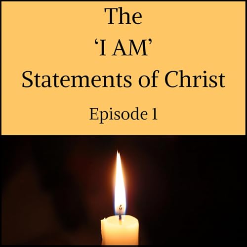 『The ‘I AM Statements of Christ’ - The Meaning of 'I AM'』のカバーアート