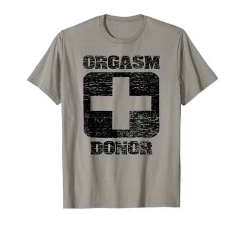 Orgasm Donor juguetón ofensivo crass divertido humor adulto Camiseta