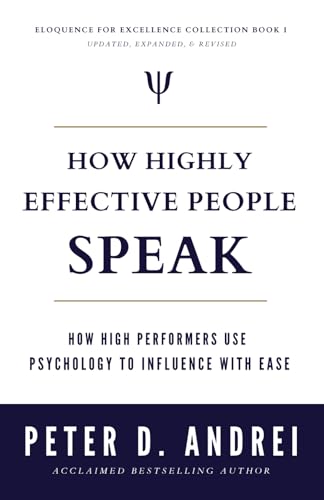 How Highly Effective People Speak: How High Performers Use Psychology