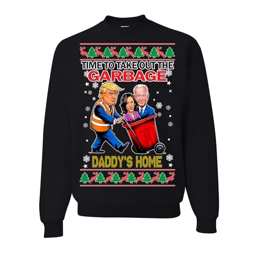 wild custom apparel Time To Take Out The Garbage Daddys Home For Ugly Christmas Sweater Crewneck Sweatshirt