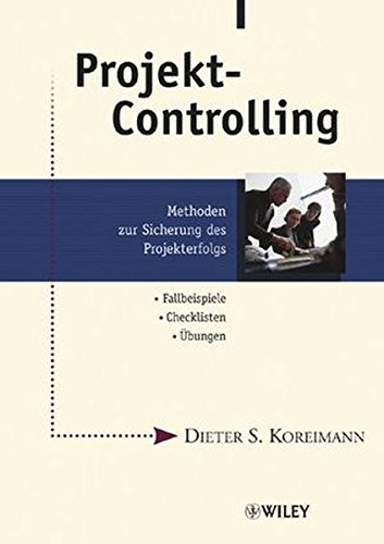 Projekt-Controlling: Methoden zur Sicherung des Projekterfolgs Projekt-Controlling: Methoden zur Sicherung des Projekterfolgs