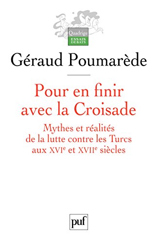 Télécharger Pour en finir avec la Croisade (Quadrige. Essais, débats) Livre eBook France