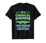 A Chemical Engineer I Solve Problems Chemical Engineering T-Shirt