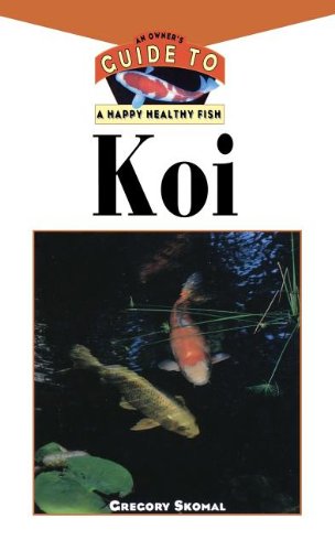 The Koi: An Owner's Guide to a Happy Healthy Fish