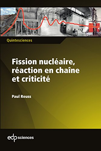 Amazon Com Fission Nucleaire Reaction En Chaine Et Criticite Quintesciences French Edition Ebook Reuss Paul Reuss Paul Kindle Store