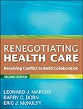 Renegotiating Health Care: Resolving Conflict to Build Collaboration