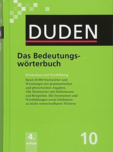 Duden 10. Das Bedeutungswörterbuch: Wortschatz und Wortbildung. Rund 20.000 Stichwörter und Wendun Duden 10. Das Bedeutungswörterbuch: Wortschatz und Wortbildung. Rund 20.000 Stichwörter und Wendun