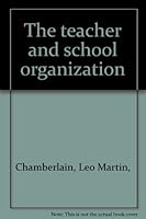 The Teacher and School Organization B001EOG3PC Book Cover