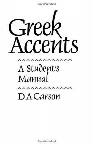 Greek Accents: A Student's Manual Greek Accents: A Student's Manual
