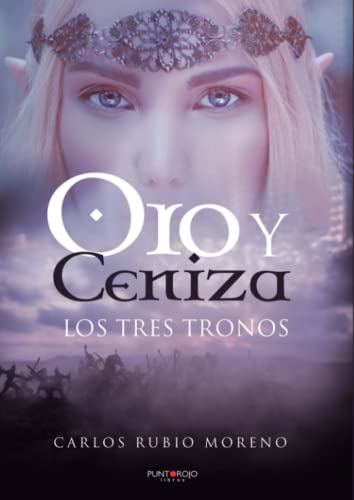 Oro y Ceniza. Los Tres Tronos