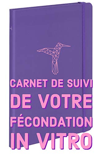 Télécharger Ma FIV et Moi - Carnet de suivi Colibri (fécondation in vitro) Livre PDF Gratuit