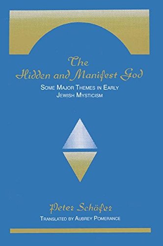 The Hidden and Manifest God: Some Major Themes in Early Jewish Mysticism (SUNY series in Judaica: Hermeneutics, Mysticism, and Religion)