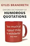OXFORD DICTIONARY OF HUMOROUS QUOTATIONS