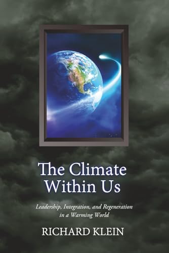 The Climate Within Us: Leadership, Integration, and Regeneration in a Warming World