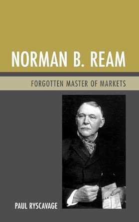 Norman B. Ream: Forgotten Master of Markets book cover