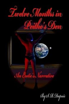 Paperback Twelve Months in Peitho's Den: An Erotic's Narrative Book