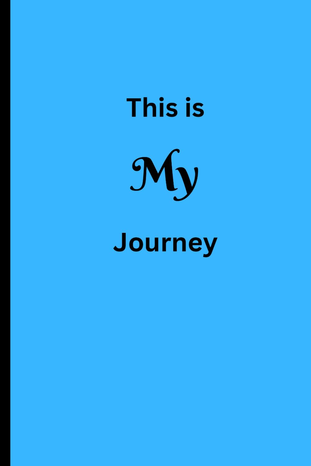 This Is My Journey: A Simple Inspired Daily Journal for Self-Reflection and Personal Growth