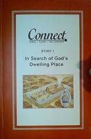 Connect: Bible, Faith, Fellowship Study 1 - In Search of God's Dwelling Place B01N1Y7EKY Book Cover