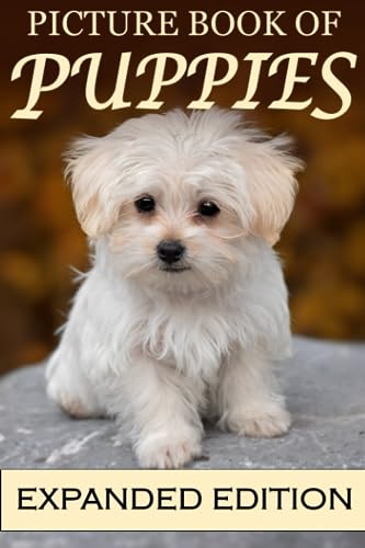 Picture Book of Puppies Expanded Edition: For Seniors with Dementia (81 Pages)