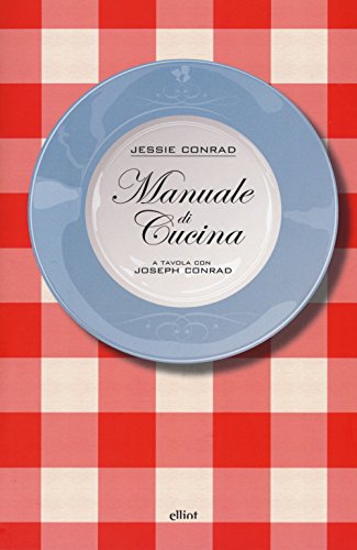 Manuale Di Cucina. A Tavola Con Joseph Conrad