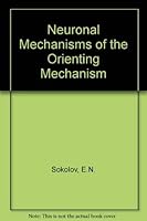 Neuronal Mechanisms of the Orienting Mechanism 0470925620 Book Cover
