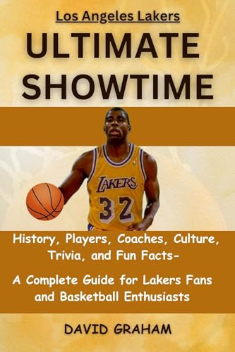Los Angeles Lakers Ultimate Showtime: History, Players, Coaches, Culture, Trivia,