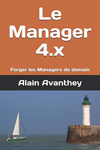 Le Manager 4.x: Forger les Managers de demain (French Edition)