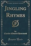  Jingling Rhymes (Classic Reprint)