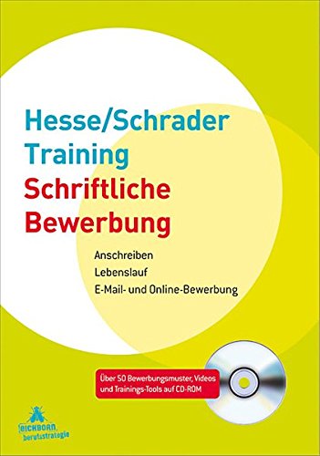 Hesse/Schrader-Training Schriftliche Bewerbung: Anschreiben - Lebenslauf - E-Mail- und Online-Bewerb Hesse/Schrader-Training Schriftliche Bewerbung: Anschreiben - Lebenslauf - E-Mail- und Online-Bewerb