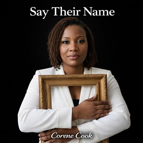 Play Say Their Name by Corene Cook on Amazon Music