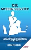  Der Mobbingberater: Arbeit und Identität im Hinblick auf den Psychoterror Mobbing am Arbeitsplatz und seine Bewältigung
