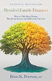 Blended Family Finances: How to Talk About Money, Plan for the Future, and Build a Life You Love