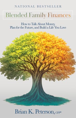 Blended Family Finances: How to Talk About Money, Plan for the Future, and Build a Life You Love