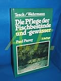 Die Pflege der Fischbestände und Fischgewässer