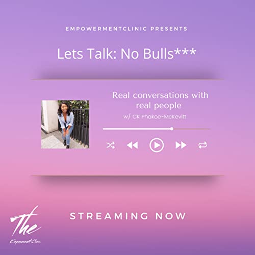 The Empowerment Clinic presents - Let's Talk : No Bullshit cover art