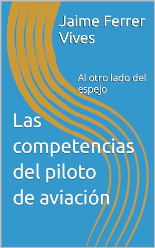 Las competencias del piloto de aviación: Al otro lado del espejo